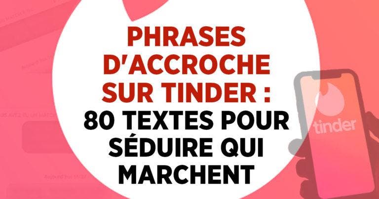 Phrases Daccroche Sur Tinder Textes Pour S Duire Qui Marchent