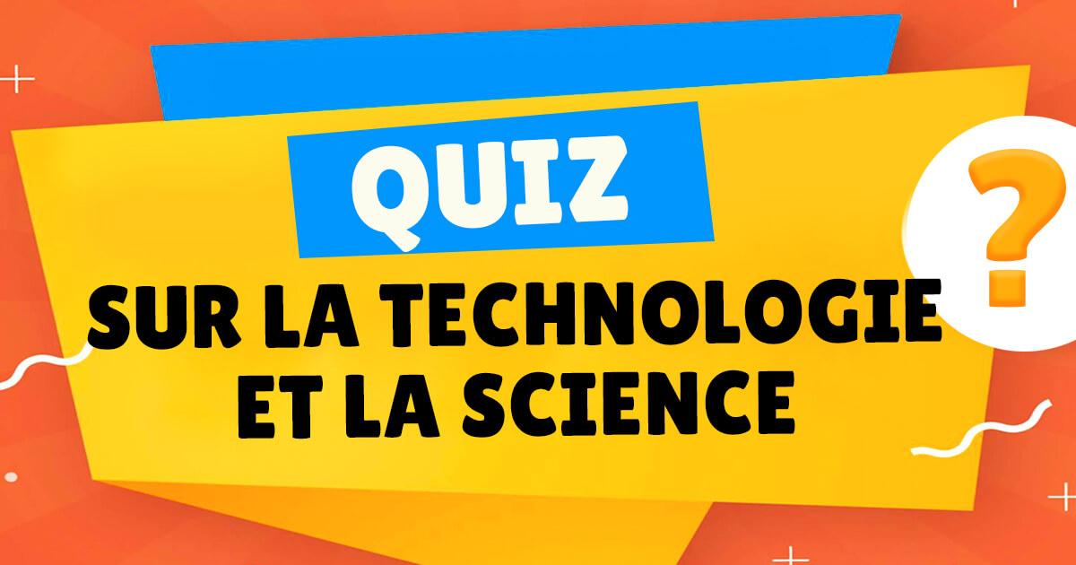 Quiz sur la technologie et la science