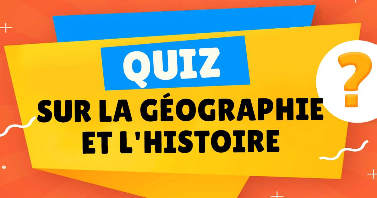 Quiz sur la géographie et l'histoire