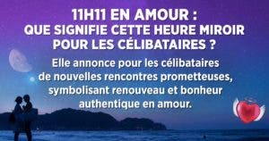 11h11 en amour : que signifie cette heure miroir pour les célibataires ?