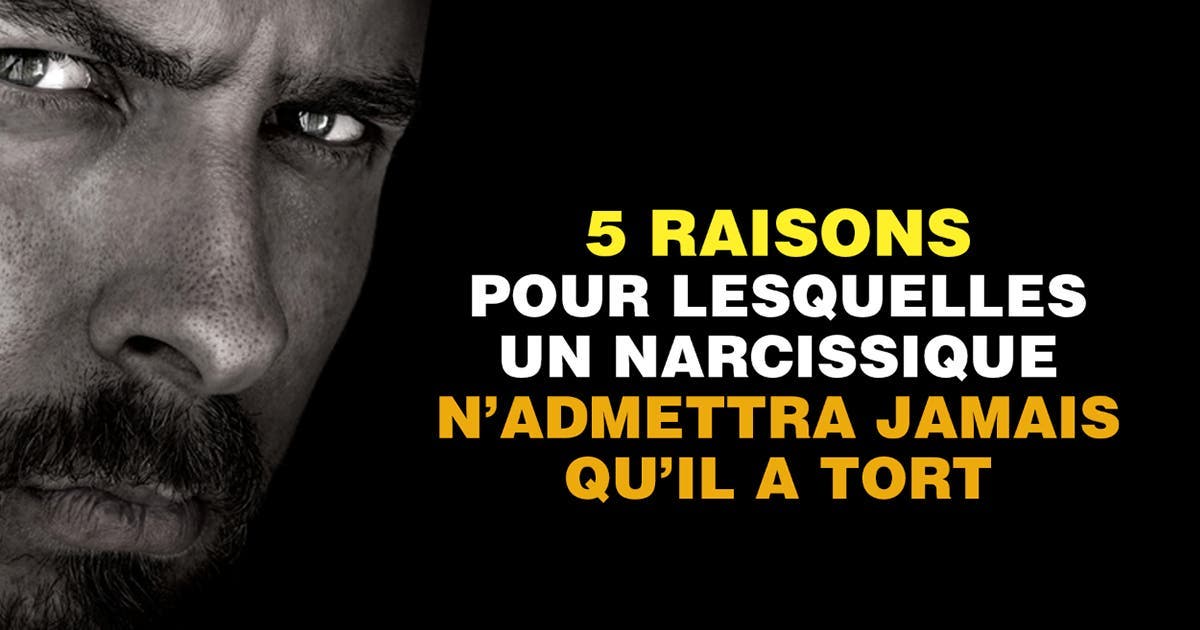 5 Raisons Pour Lesquelles Un Narcissique N Admettra Jamais Qu Il A Tort