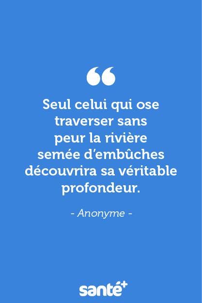 Citations positives pour avoir le courage d'affronter la vie