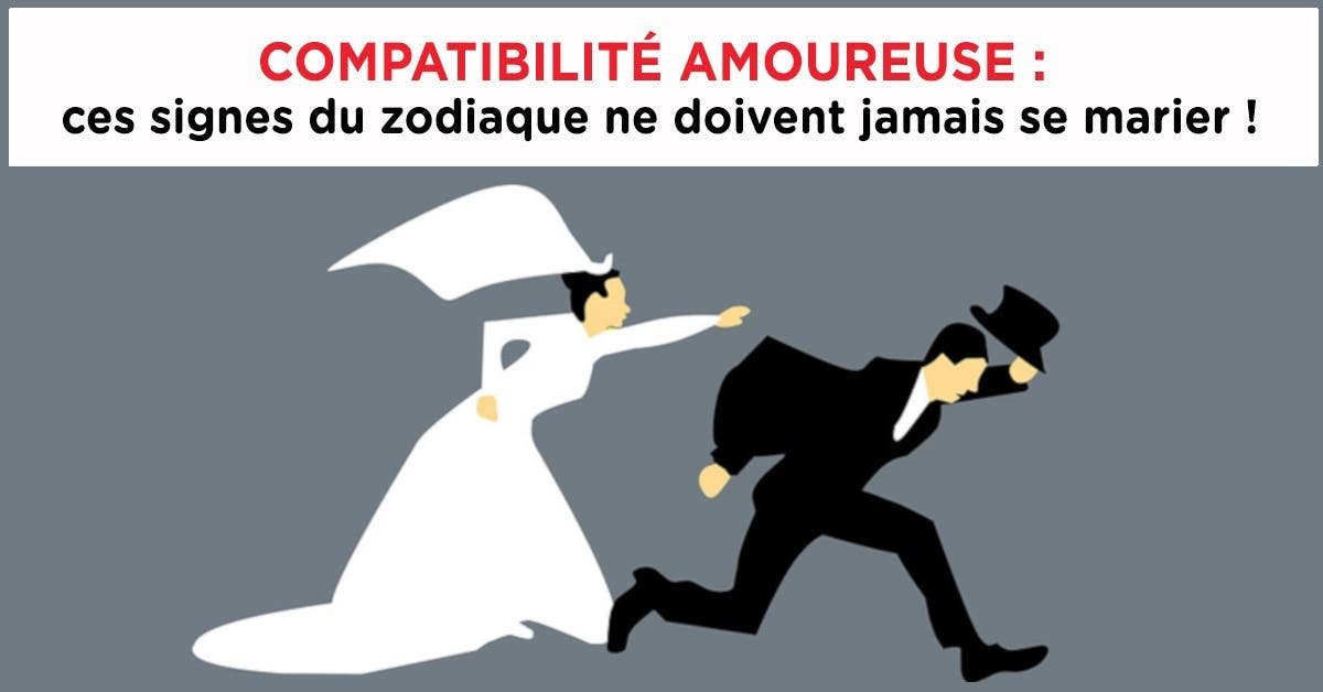 Compatibilite Amoureuse Ces Signes Du Zodiaque Ne Doivent Jamais Se Marier