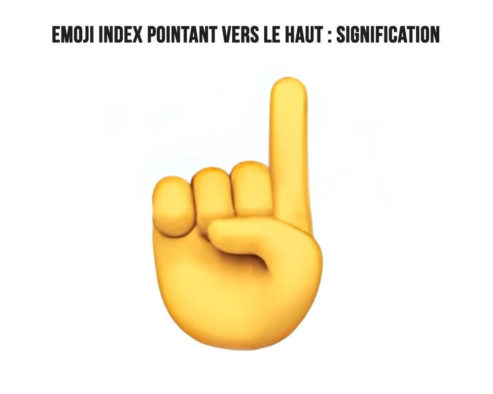 Emoji index pointant vers le haut