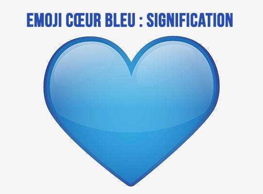 Emojis coeur bleu 💙 - quelle est sa signification et quand l’utiliser 3_2