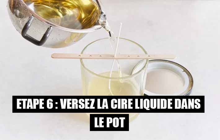 Etape 6 Versez la cire liquide dans le pot