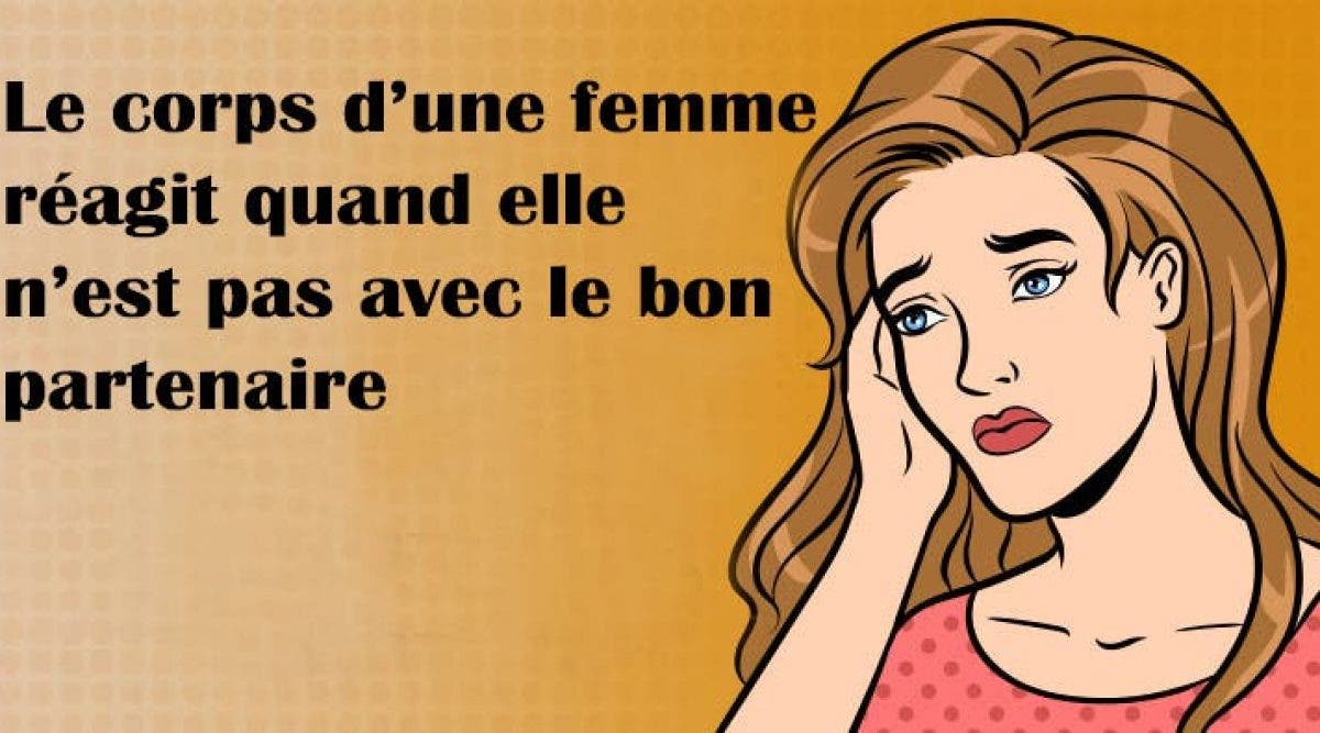 Le Corps D Une Femme Reagit Quand Elle N Est Pas Avec Le Bon Partenaire