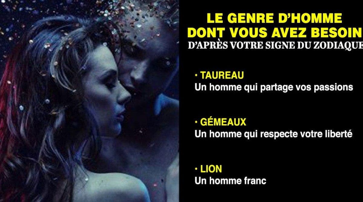 Astrologie Le Genre D Homme Dont Vous Avez Besoin D Apres Votre Signe Du Zodiaque