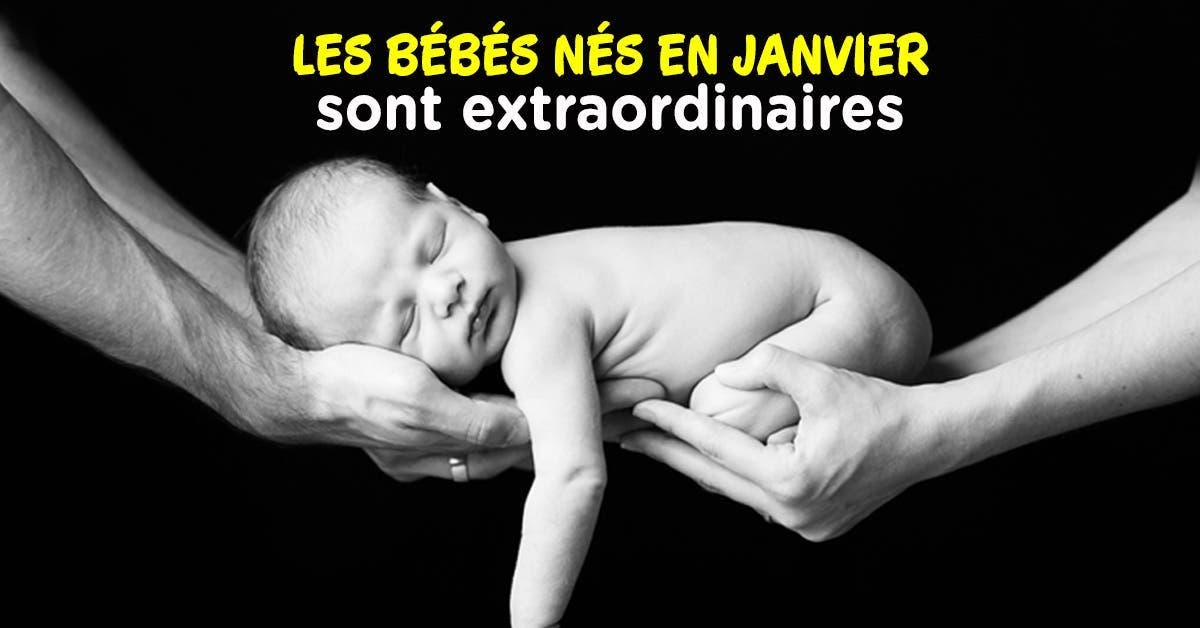 Les Bebes Nes En Janvier Sont Extraordinaires