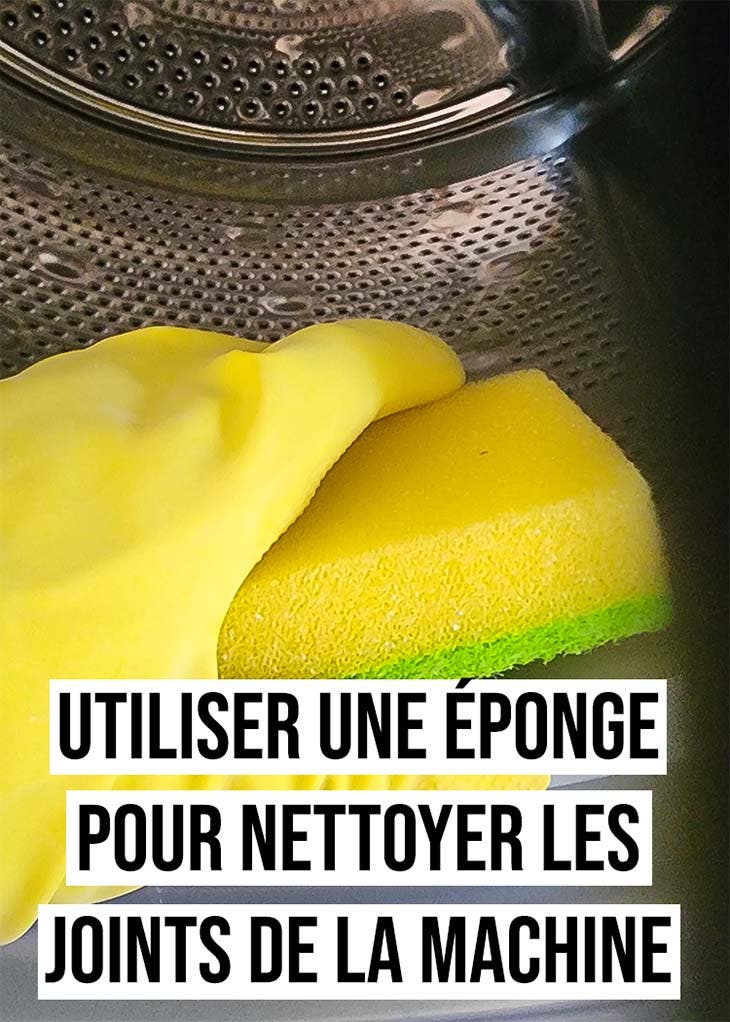 Utiliser une éponge pour nettoyer les joints de la machine à laver
