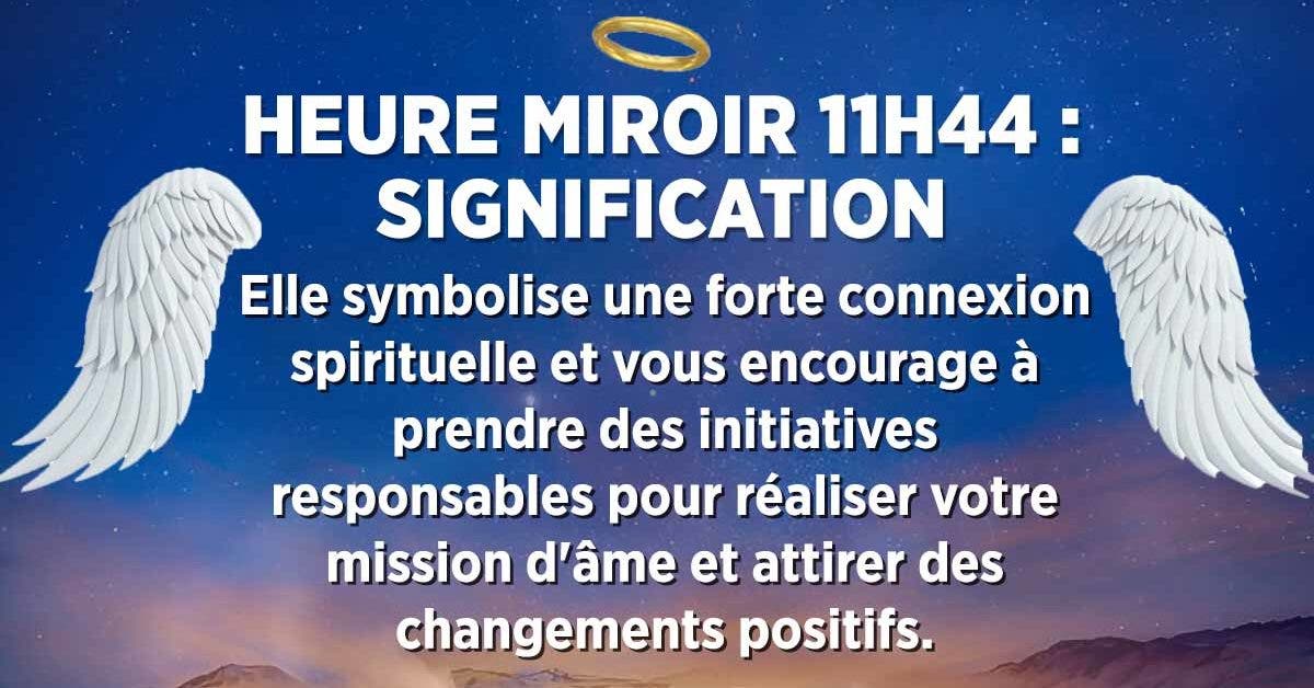 Heure miroir 11h44 : signification, interprétations et symboliques