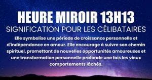 Heure miroir 13h13 : quelle signification pour les célibataires ?