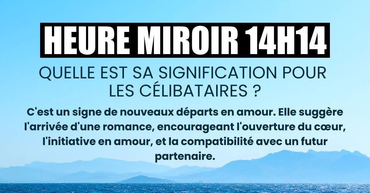 Heure miroir 14h14 : quelle est sa signification pour les célibataires ?