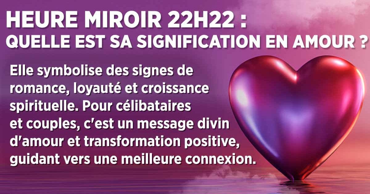 Heure miroir 22h22 : quelle est sa signification en amour ?
