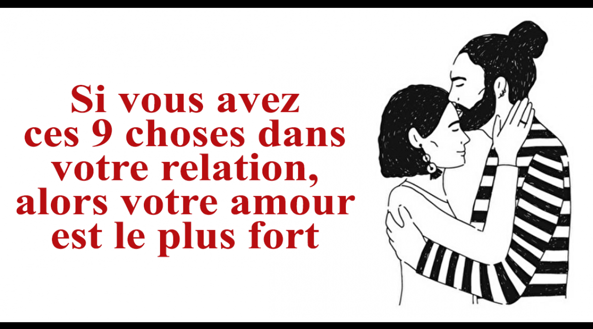 Si Vous Avez Ces 9 Choses Dans Votre Relation Alors Votre Amour Est Fort