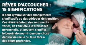 Rêver d’accoucher : 15 scénarios, signification et interprétations