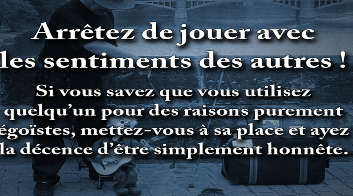 10 Signes Qu Il Joue Avec Vos Sentiments Et Qu Il Faut Le Quitter